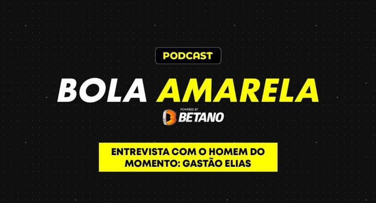 Bola Amarela Podcast, ep. 35: entrevista com o homem do momento: Gastão Elias